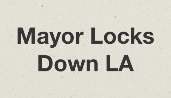 LA Mayor Locks Down City
